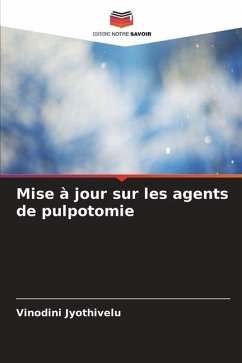 Mise à jour sur les agents de pulpotomie - Jyothivelu, Vinodini