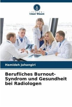 Berufliches Burnout-Syndrom und Gesundheit bei Radiologen - Jahangiri, Hamideh