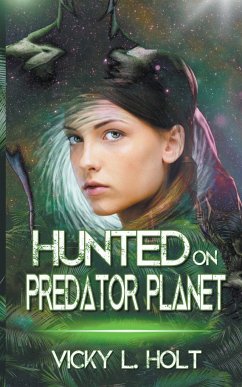 Hunted on Predator Planet - Holt, Vicky L.