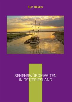 Sehenswürdigkeiten in Ost/Friesland (eBook, ePUB)