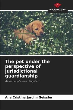 The pet under the perspective of jurisdictional guardianship - Jardim Geissler, Ana Cristina