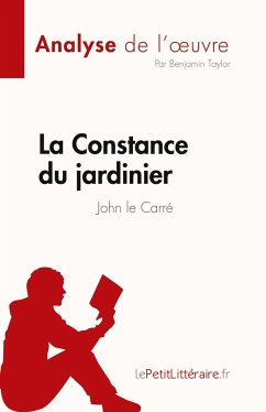 La Constance du jardinier de John le Carré (Analyse de l'¿uvre) - Benjamin Taylor