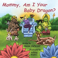 Mommy, Am I Your Baby Dragon? - Dafermo, Denise