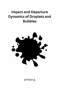 Impact and Departure Dynamics of Droplets and Bubbles - G, Phillips