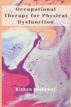 Occupational Therapy for Physical Dysfunction - Kumawat, Kishan