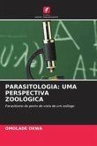 PARASITOLOGIA: UMA PERSPECTIVA ZOOLÓGICA