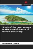Study of the good savage in the novel universe of Mondo and Friday