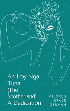An Iroy Nga Tuna (The Motherland), A Dedication - German, Mildred Grace