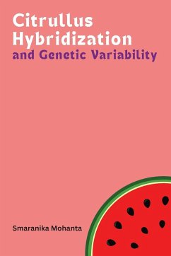 Citrullus Hybridization and Genetic Variability - Mohanta, Smaranika