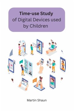 Time-use Study of Digital Devices used by Children - Shaun, Martin