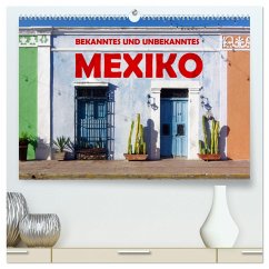 Bekanntes und Unbekanntes MEXIKO (hochwertiger Premium Wandkalender 2024 DIN A2 quer), Kunstdruck in Hochglanz