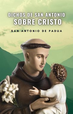 Dichos de San Antonio sobre Cristo (eBook, ePUB) - Antonio de Padua, San