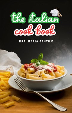 The Italian Cook Book (eBook, ePUB) - Gentile, Maria