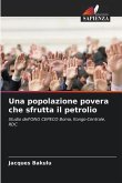 Una popolazione povera che sfrutta il petrolio