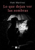 Lo que dejan ver las sombras Lo que dejan ver las sombras