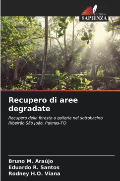 Recupero di aree degradate - Araújo, Bruno M.;Santos, Eduardo R.;Viana, Rodney H.O.
