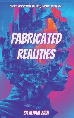 Fabricated Realities - Zain, Sk Alham