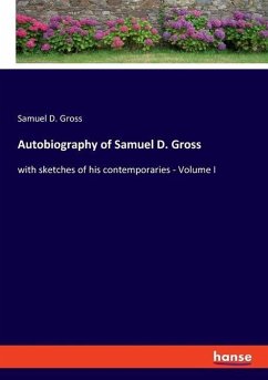 Autobiography of Samuel D. Gross - Gross, Samuel D.