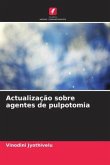 Actualização sobre agentes de pulpotomia