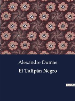 El Tulipán Negro - Dumas, Alexandre