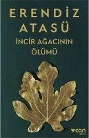 Incir Agacinin Ölümü - Atasü, Erendiz