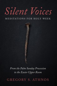 Silent Voices: Meditations for Holy Week (eBook, ePUB) Silent Voices: Meditations for Holy Week (eBook, ePUB)
