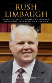 Rush Limbaugh: In the Life of One of America’s Top Radio Show Hosts: The Life of Rush Limbaugh (eBook, ePUB)