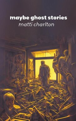 Maybe Ghost Stories - Charlton, Matti