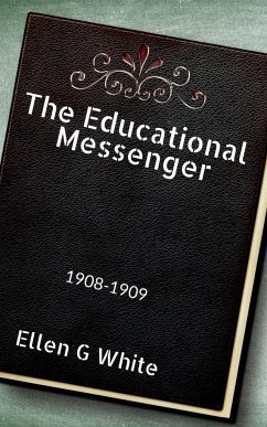 The Educational Messenger (1908-1909) - White, Ellen