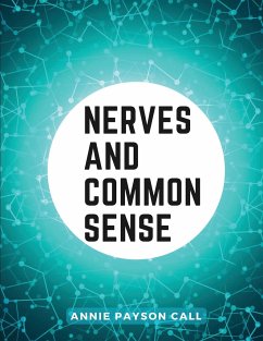 Nerves and Common Sense - Annie Payson Call