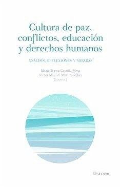 Cover Cultura de paz, conflictos, educación y derechos humanos : análisis, reflexiones y miradas