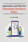 Approaches and Ideas for Managing Business Rules