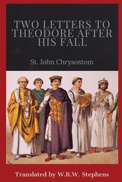 Two Letters to Theodore After His Fall - St. John Chrysostom