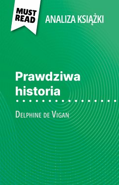 Prawdziwa historia książka Delphine de Vigan (Analiza książki) (eBook, ePUB) - Lhoste, Lucile