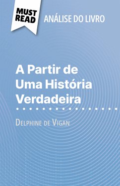 A Partir de Uma História Verdadeira de Delphine de Vigan (Análise do livro) (eBook, ePUB) - Lhoste, Lucile