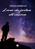 L'uomo che parlava all'universo (eBook, ePUB)