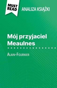 Mój przyjaciel Meaulnes ksiazka Alain-Fournier (Analiza ksiazki) (eBook, ePUB) - Coullet, Pauline