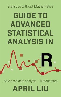 Guide to Advanced Statistical Analysis in R - Liu, April