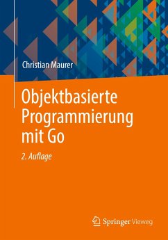 Objektbasierte Programmierung mit Go - Maurer, Christian