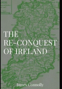 The Re-Conquest of Ireland - Connolly, James
