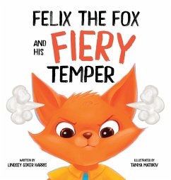 Felix the Fox and his Fiery Temper - Harris, Lindsey Coker