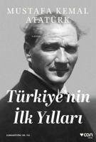 Türkiyenin Ilk Yillari - Kemal Atatürk, Mustafa