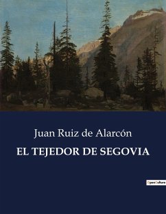 EL TEJEDOR DE SEGOVIA - De Alarcón, Juan Ruiz