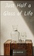 Just Half a Glass of Life - Bild 1