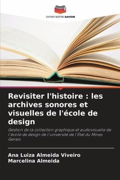 Revisiter l'histoire : les archives sonores et visuelles de l'école de design - Almeida Viveiro, Ana Luiza;Almeida, Marcelina