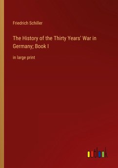 The History of the Thirty Years' War in Germany; Book I