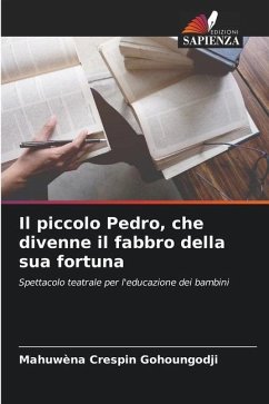 Il piccolo Pedro, che divenne il fabbro della sua fortuna - Gohoungodji, Mahuwèna Crespin