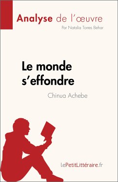 Le monde s'effondre de Chinua Achebe (Analyse de l'oeuvre) (eBook, ePUB) - Torres Behar, Natalia