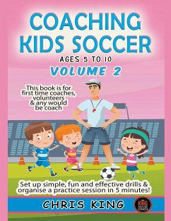 Coaching Kids Soccer - Ages 5 to 10 - Volume 2 - King, Chris