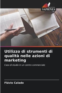 Utilizzo di strumenti di qualità nelle azioni di marketing - Calado, Flávio